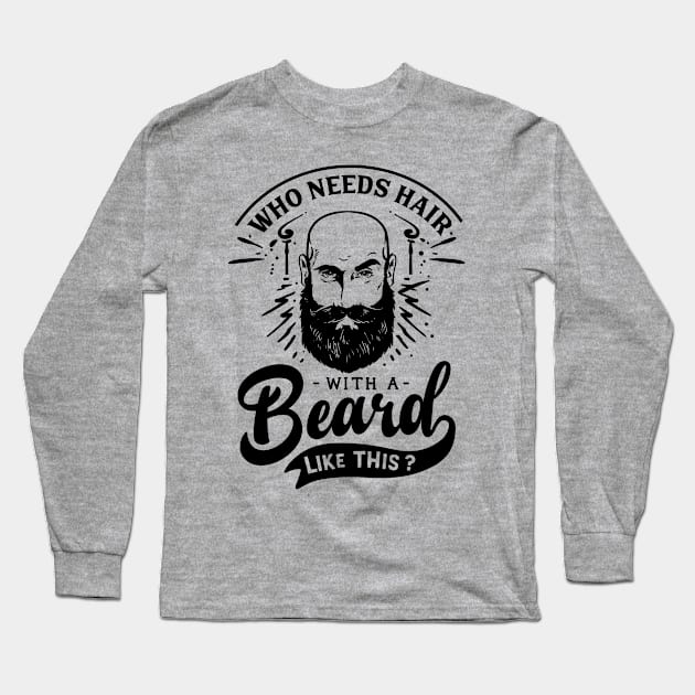 Who needs hair? Long Sleeve T-Shirt by bloomnc